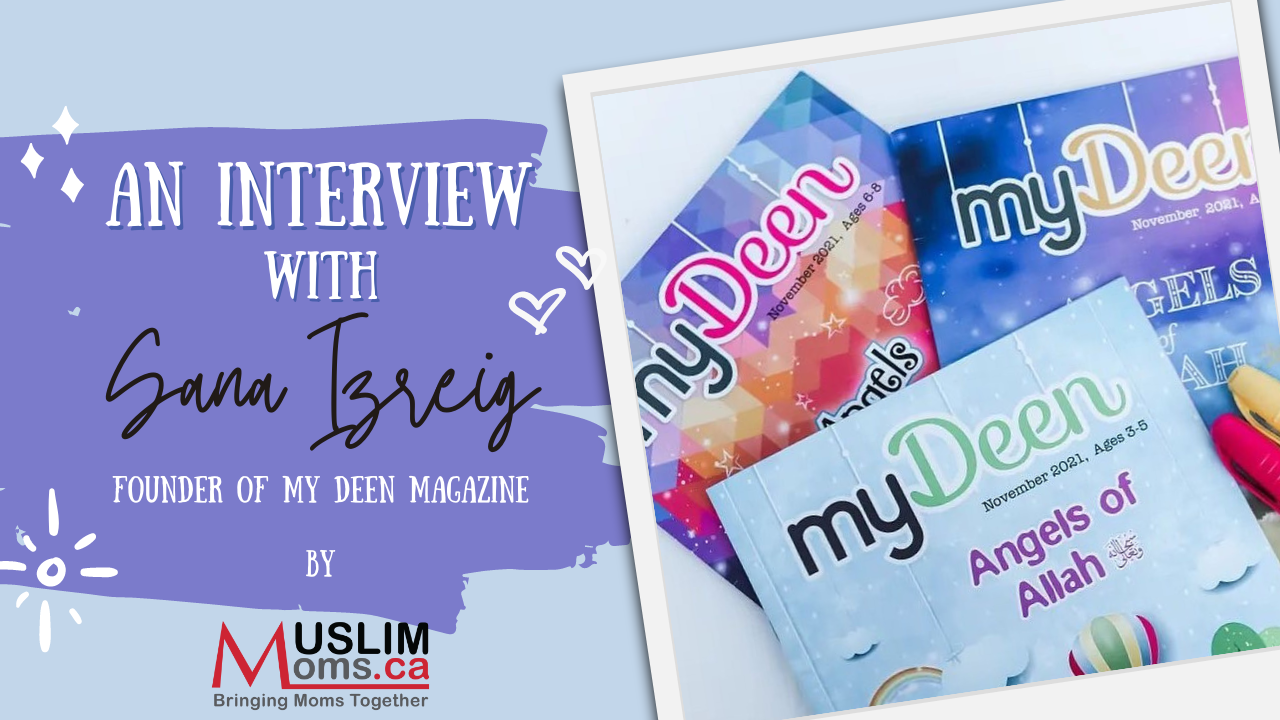 An Interview with Sanaa Izreig about My Deen Magazine